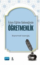 İslam Eğitim Geleneğinde Öğretmenlik - Nobel Akademik Yayıncılık