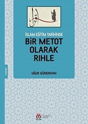 İslam Eğitim Tarihinde Bir Metot Olarak Rıhle - DBY Yayınları