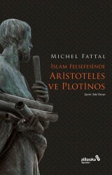 İslam Felsefesinde Aristoteles ve Plotinos - Albaraka Yayınları