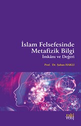 İslam Felsefesinde Metafizik Bilgi İmkanı ve Değeri - Eski Yeni Yayınları