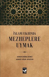 İslam Fıkhında Mezheplere Uymak - Arı Sanat Yayınevi