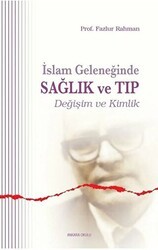 İslam Geleneğinde Sağlık ve Tıp - Ankara Okulu Yayınları