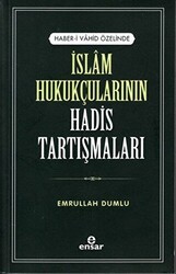 İslam Hukukçularının Hadis Tartışmaları - Ensar Neşriyat
