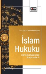 İslam Hukuku Alanında Uluslararası Araştırmalar - II - Eğitim Yayınevi - Bilimsel Eserler