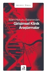 İslam Hukuku Bakımından Girişimsel Klinik Araştırmalar - Fecr Yayınları