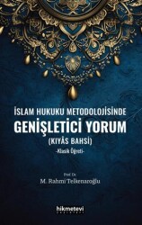İslam Hukuku Metodolojisinde Genişletici Yorum - Hikmetevi Yayınları