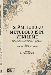 İslam Hukuku Metodolojisini Yenileme - Kitap Dünyası Yayınları