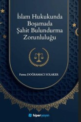 İslam Hukukunda Boşamada Şahit 	Bulundurma Zorunluluğu - Hiperlink Yayınları