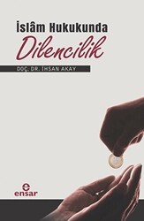 İslam Hukukunda Dilencilik - Ensar Neşriyat
