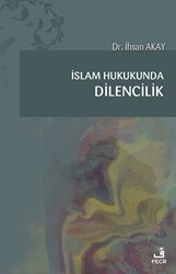 İslam Hukukunda Dilencilik - Fecr Yayınları