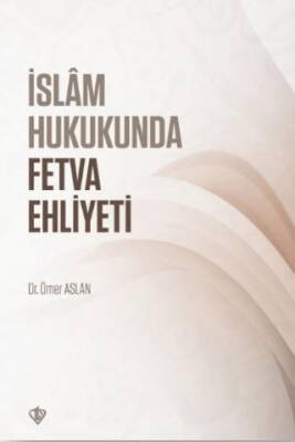 İslam Hukukunda Fetva Ehliyeti - 1