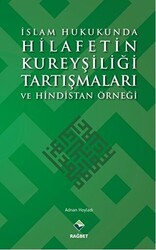 İslam Hukukunda Hilafetin Kureyşiliği Tartışmaları ve Hindistan Örneği - Rağbet Yayınları