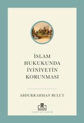 İslam Hukukunda İyiniyetin Korunması - Timaş Akademi