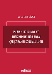 İslam Hukukunda ve Türk Hukukunda Adam Çalıştıranın Sorumluluğu - On İki Levha Yayınları