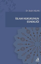İslam Hukukunun Esnekliği - Fecr Yayınları