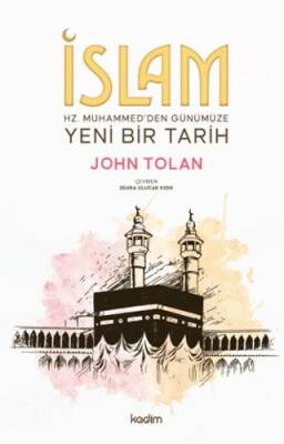 İslam: Hz. Muhammed’den Günümüze Yeni Bir Tarih - 1