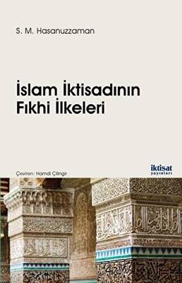 İslam İktisadının Fıkhi İlkeleri - 1