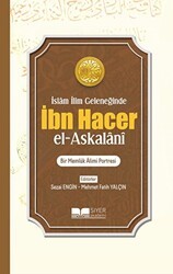 İslam İlim Geleneğinde İbn Hacer El- Askalani - Siyer Yayınları
