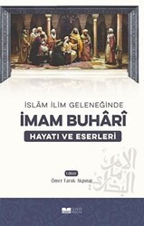 İslam İlim Geleneğinde İmam Buhari - Siyer Yayınları