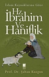 İslam Kaynaklarına Göre Hz. İbrahim ve Haniflik - Bilge Kültür Sanat