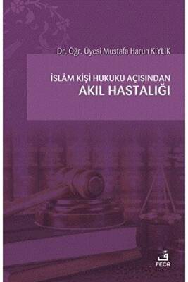 İslam Kişi Hukuku Açısından Akıl Hastalığı - 1