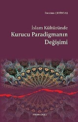 İslam Kültüründe Kurucu Paradigmanın Değişimi - Ankara Okulu Yayınları
