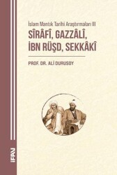 İslam Mantık Tarihi Araştırmaları III-Sırafi, Gazzali, İbn Rüşd, Sekkaki - Marmara Üniversitesi İlahiyat Fakültesi Vakfı