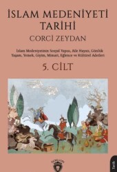 İslam Medeniyeti Tarihi 5. Cilt - Dorlion Yayınları