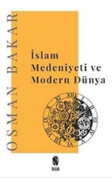 İslam Medeniyeti ve Modern Dünya - İnsan Yayınları