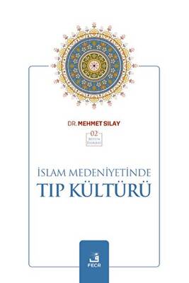 İslam Medeniyetinde Tıp Kültürü - 1