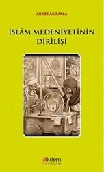İslam Medeniyetinin Dirilişi - Akdem Yayınları