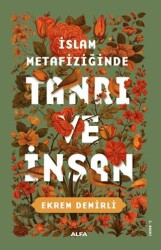 İslam Metafiziğinde Tanrı ve İnsan - Alfa Yayınları