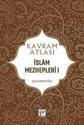 İslam Mezhepleri 1 - Kavram Atlası - Gazi Kitabevi