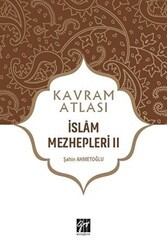 İslam Mezhepleri 2 - Kavram Atlası - Gazi Kitabevi