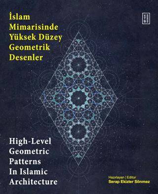 İslam Mimarisinde Yüksek Düzey Geometrik Desenler - High-Level Geometric Patterns In Islamic Architecture - 1