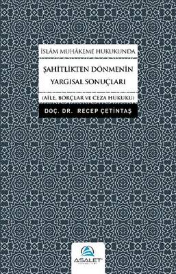 İslam Muhakeme Hukukunda Şahitlikten Dönmenin Yargısal Sonuçları - 1