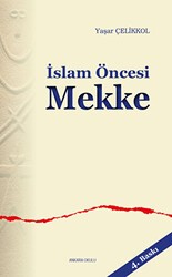 İslam Öncesi Mekke - Ankara Okulu Yayınları