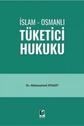 İslam - Osmanlı Tüketici Hukuku - Adalet Yayınevi