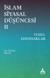 İslam Siyasal Düşüncesi 2 - Temel Dayanaklar - Sonçağ Yayınları