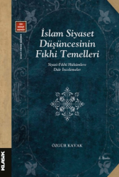 İslam Siyaset Düşüncesinin Fıkhi Temelleri Siyasi-fıkhi Hükümlere Dair İncelemeler - Klasik Yayınları