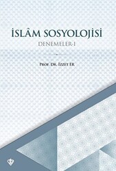 İslam Sosyolojisi Denemeler - I - Türkiye Diyanet Vakfı Yayınları