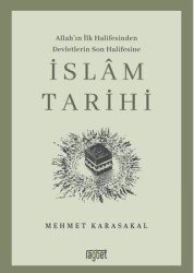 İslam Tarihi: Allah’ın İlk Halifesinden Devletlerin Son Halifesine - Rağbet Yayınları