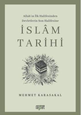 İslam Tarihi: Allah’ın İlk Halifesinden Devletlerin Son Halifesine - 1