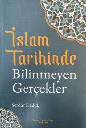 İslam Tarihinde Bilinmeyen Gerçekler - İmam Rıza Dergahı Yayınları