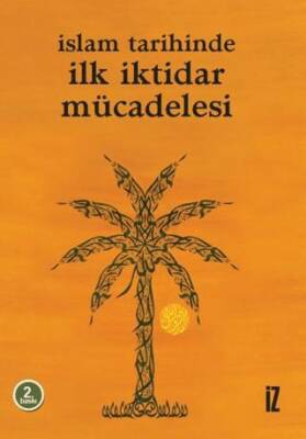 İslam Tarihinde İlk İktidar Mücadelesi - 1