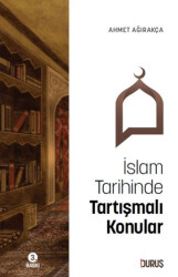 İslam Tarihinde Tartışmalı Konular - Duruş Yayınları