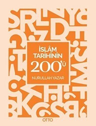 İslam Tarihinin 200`ü - Otto Yayınları