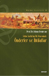 İslam Tarihi’nin İlk Döneminde Önderler ve İhtilaflar - Beyan Yayınları