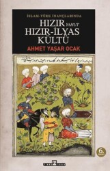 İslam - Türk İnançlarında Hızır Yahut Hızır İlyas Kültü - Timaş Tarih