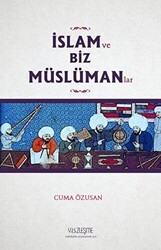 İslam ve Biz Müslümanlar - Yüzleşme Yayınları